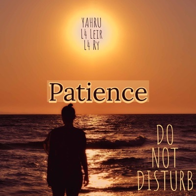 Patience (feat. L4Leir & YAHRU) - Single