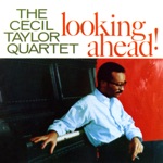 The Cecil Taylor Quartet - Excursion On A Wobbly Rail