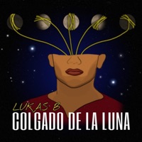 Colgado De La Luna - Single - Lukas B