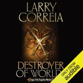 Destroyer of Worlds: Saga of the Forgotten Warrior, Book 3 (Unabridged)