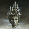Un Regno D’acciaio (Libro #11 In L’anello Dello Stregone) - Morgan Rice