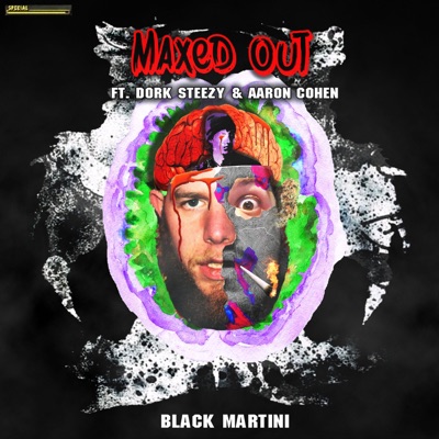 Maxed Out (feat. Aaron Cohen & Dork Steezy) - Single
