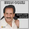 Erkan Ocaklı - Gardaşla Düşman Olduk