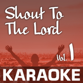 Karaoke: Shout To the Lord, Vol. 01