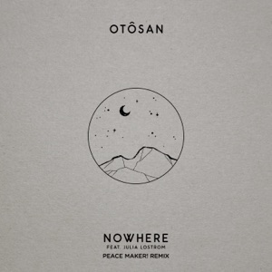 Nowhere (feat. Julia Lostrom) [PEACE MAKER! Remix]