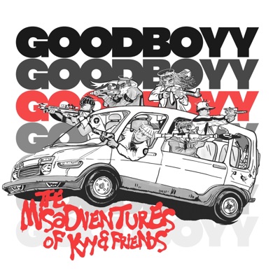 Goodboyy EP : The MisAdventures of Kyy & friends