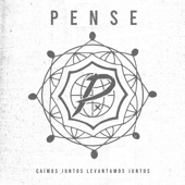 Pense - Caímos Juntos, Levantamos Juntos