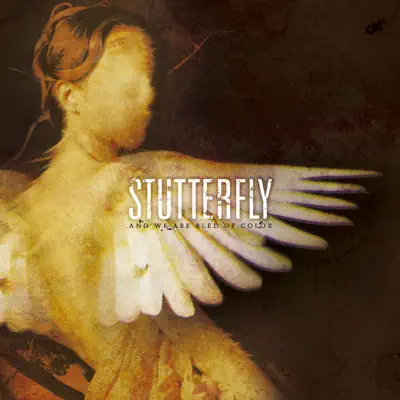 Listen to And We Are Bled of Color by Stutterfly