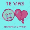 Te Vas (feat. Tekaeme) - Single