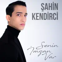 SENIN IMZAN VAR — SAHIN KENDIRCI