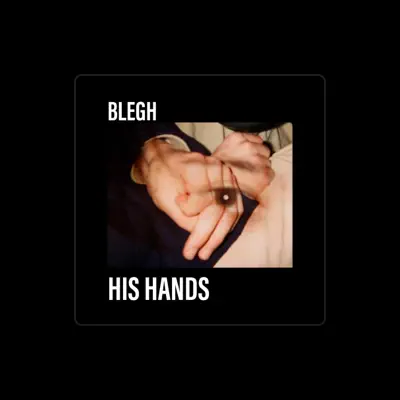 Listen to Blegh, watch music videos, read bio, see tour dates & more!
