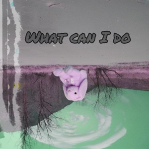 What Can I Do - Single