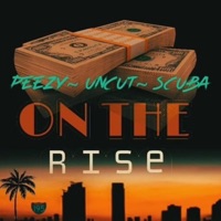 On the Rise (feat. Uncut, Peezy & Scuba) - Single - Shaun Peezy