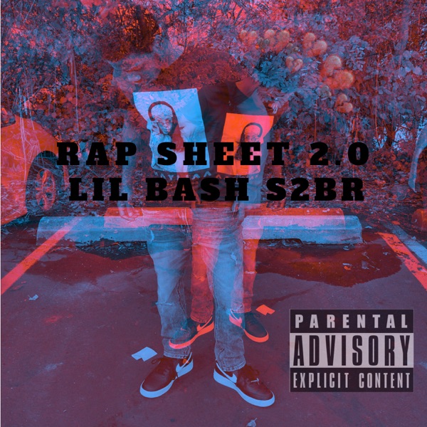 Rap Sheet 2.0 - Single - Lil Bash S2Br