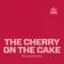 The Cherry on the Cake - Single album cover