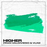Higher - Single - Fran Valdivieso & VLNZ