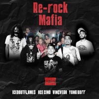 Re-Rock Mafia (feat. Ace Cino, Vega & Yung Burr) - Single - ICEDOUTFLAME$