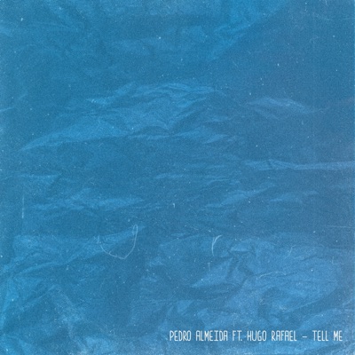 Tell Me (feat. Hugo Rafael) - Single