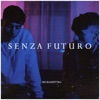 Senza Futuro - Single