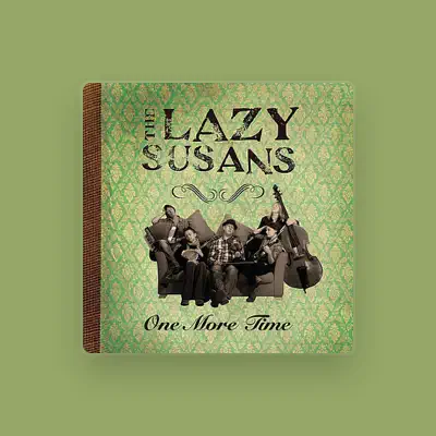 Listen to The Lazy Susans, watch music videos, read bio, see tour dates & more!