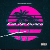 Ella Me Busca (feat. Adrian Montoya CR) - Single - CASQUIN
