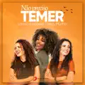 NAO PRECISO TEMER