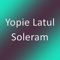 Soleram - Yopie Latul lyrics