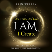 One Truth, One Law: I Am, I Create (Unabridged)
