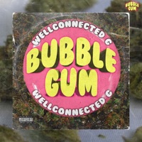 Bubblegum - Single - Wellconnected_G