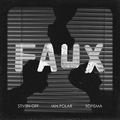 Faux (feat. Sofisma & Stiven Off) - Single