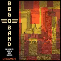 Dreamer — The B. B. & Q. Band