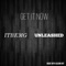 GET IT NOW (feat. ITBEMG) - Unleashed lyrics