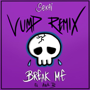 Break Me (feat. Ana B) [Vump Remix]