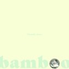 Bamboo - Single