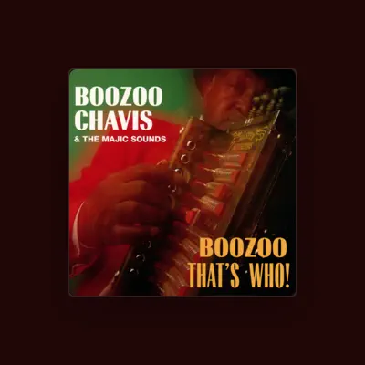 Listen to Boozoo Chavis and The Magic Sounds, watch music videos, read bio, see tour dates & more!