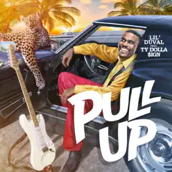 Pull Up (feat. Ty Dolla $ign) - Single - Lil Duval Pull Up (feat. Ty Dolla $ign) - Single - Lil Duval