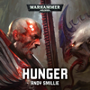 Hunger: Warhammer 40,000 (Unabridged) - Andy Smillie
