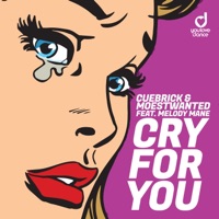 Cry for You (feat. Melody Mane) - Single - Cuebrick & Moestwanted