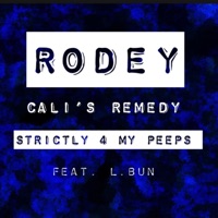 Strictly 4 My Peeps (feat. L.Bun) - Single - Rodey Cali’s Remedy