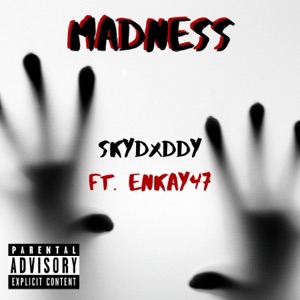 Madness (feat. Enkay47)