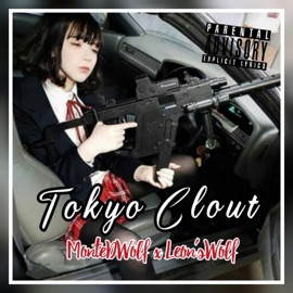 Tokyo Clout (feat. Leon'sWOLF) Montedwolf