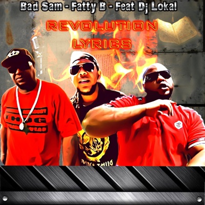 Revolution Lyrics (feat. Fatty B & Bad Sam) - Single