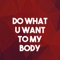 Do What You Want to My Body (Homage to Lady Gaga and R Kelly) artwork