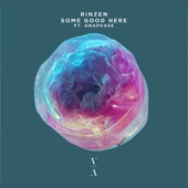 Rinzen - Some Good Here (feat. Anaphase)