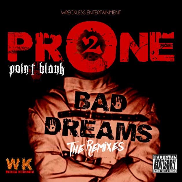 Prone 2 Bad Dreams: The Remixes - Album by Point Blank