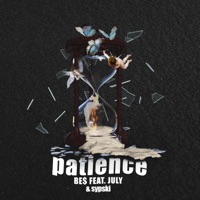 Patience (feat. Sypski & July) - Single - BE$