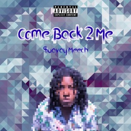 Come Back 2 Me (feat. HossyBeats) $uavay Meech
