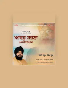 收听 Bhai Saroop Singh Roop、观看音乐视频、阅读小传、查看巡演日期等 ！