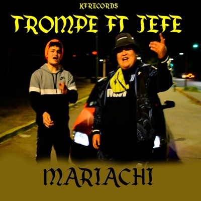 Mariachi (feat. Trompe & Jefe) - Single