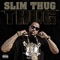 Thug - Slim Thug lyrics